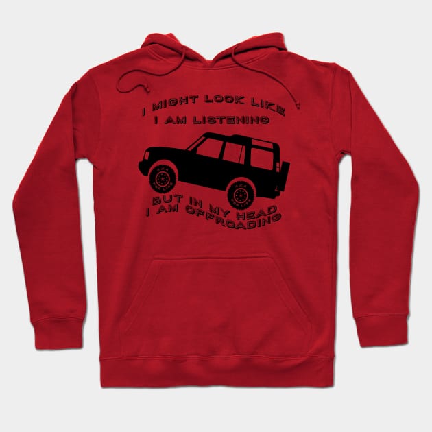 Listening but Off-road - Discovery Hoodie by FourByFourForLife